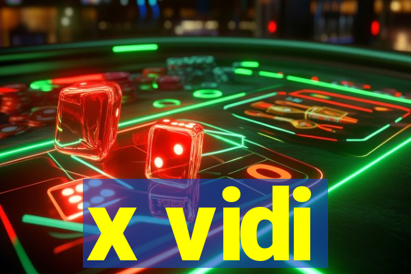 x vidi