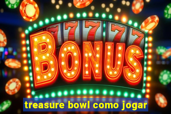 treasure bowl como jogar