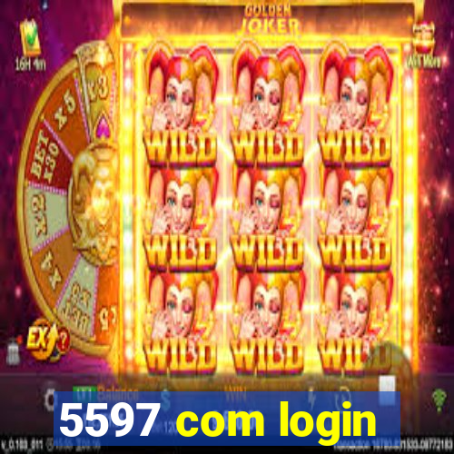 5597 com login