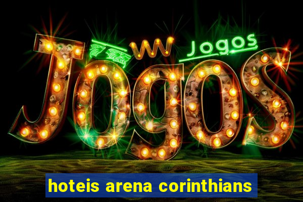 hoteis arena corinthians
