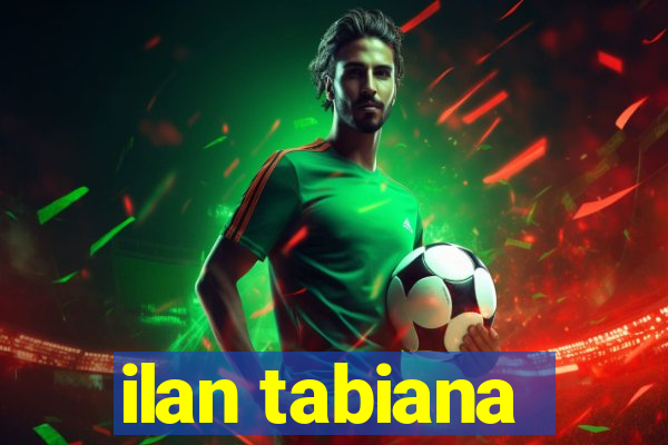 ilan tabiana