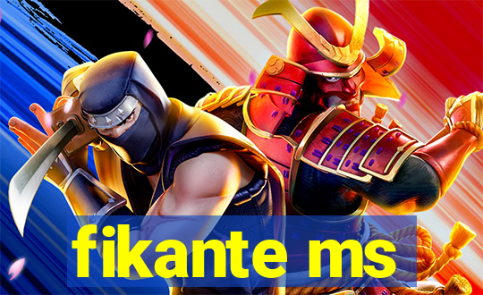 fikante ms