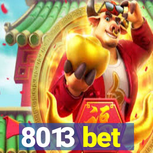 8013 bet