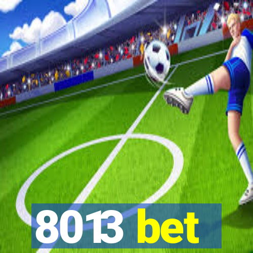 8013 bet