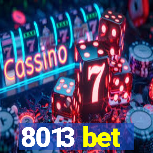 8013 bet