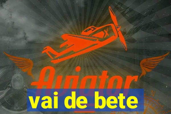 vai de bete