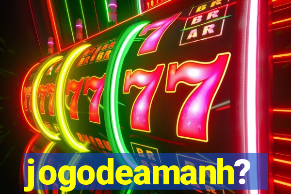 jogodeamanh?