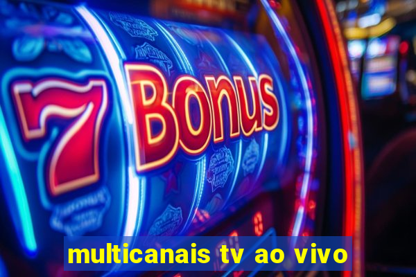 multicanais tv ao vivo