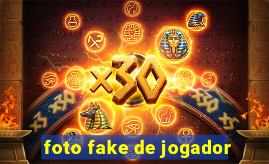 foto fake de jogador