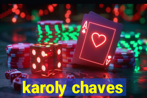 karoly chaves