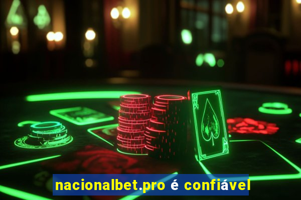 nacionalbet.pro é confiável