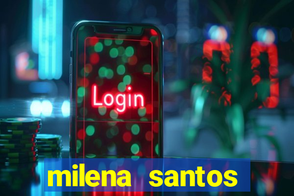 milena santos vizinhas gostosas