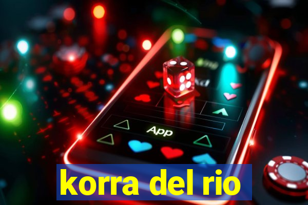 korra del rio