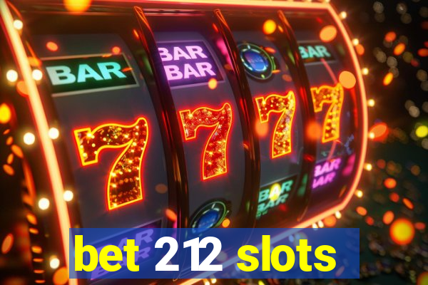 bet 212 slots