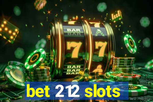 bet 212 slots