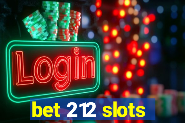 bet 212 slots