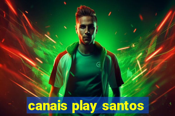 canais play santos