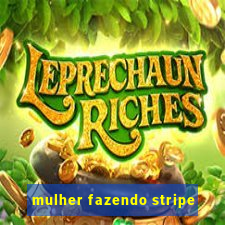 mulher fazendo stripe