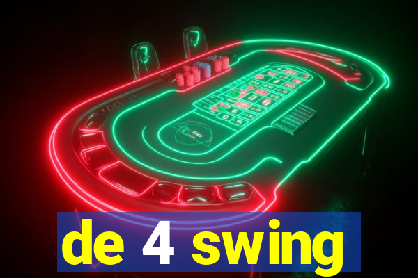 de 4 swing