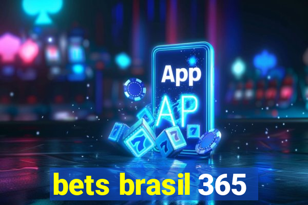 bets brasil 365