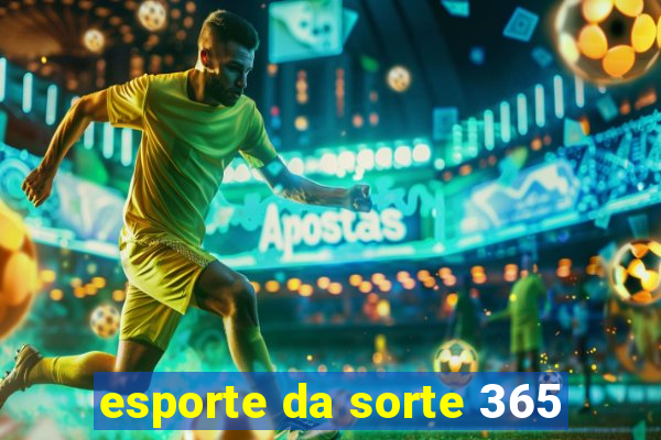 esporte da sorte 365