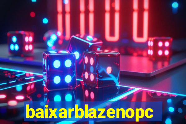 baixarblazenopc