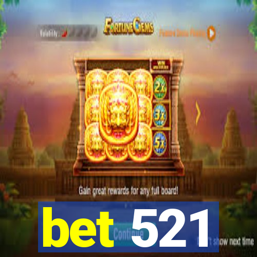 bet 521