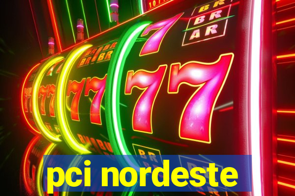 pci nordeste