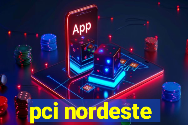 pci nordeste