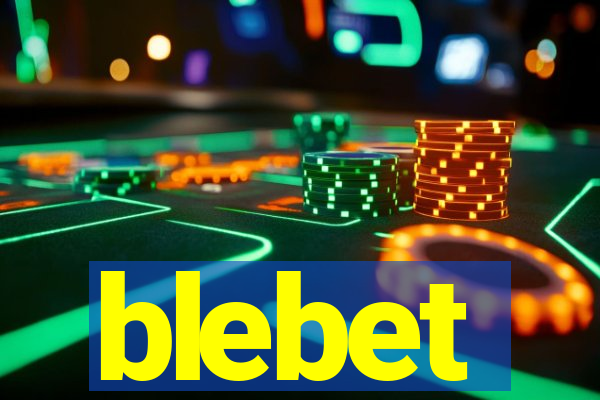 blebet