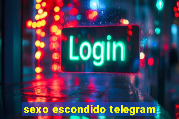 sexo escondido telegram