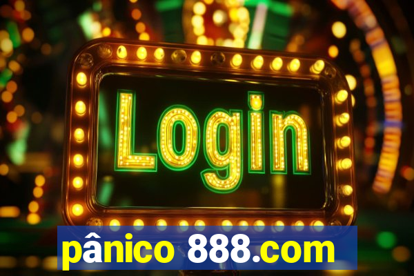pânico 888.com