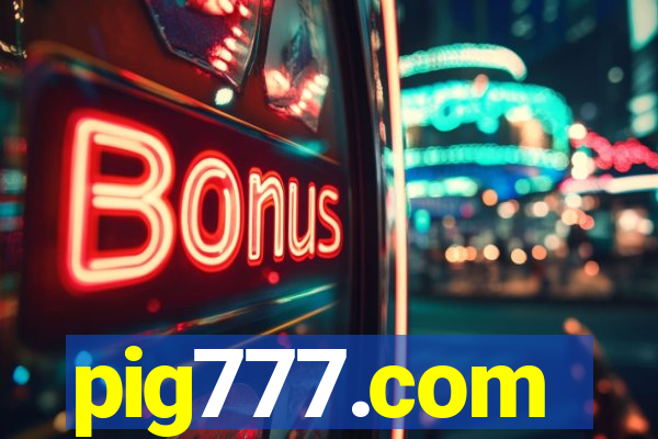 pig777.com