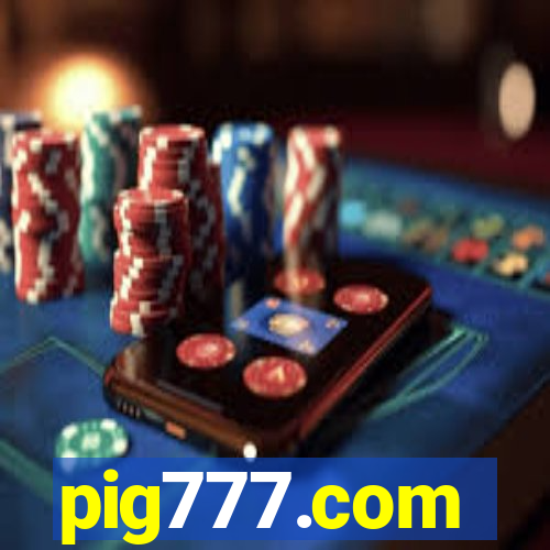 pig777.com