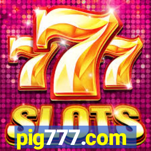 pig777.com