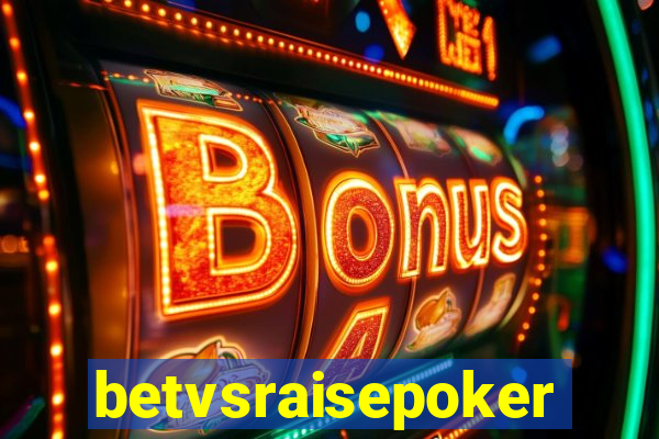 betvsraisepoker