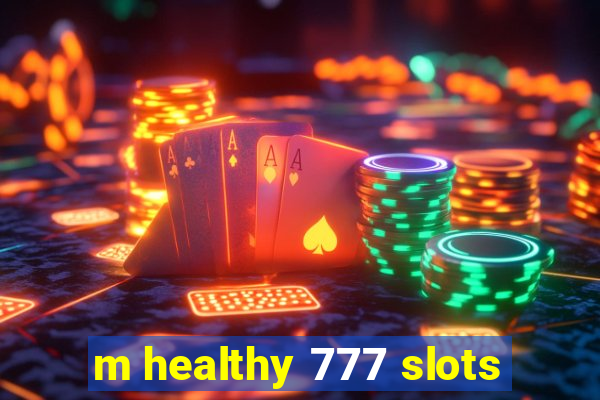 m healthy 777 slots