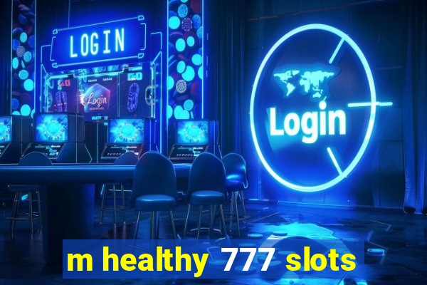 m healthy 777 slots