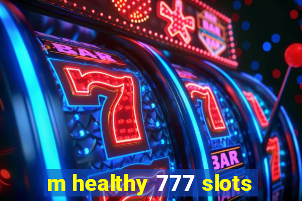 m healthy 777 slots
