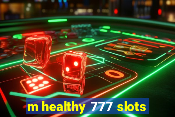 m healthy 777 slots