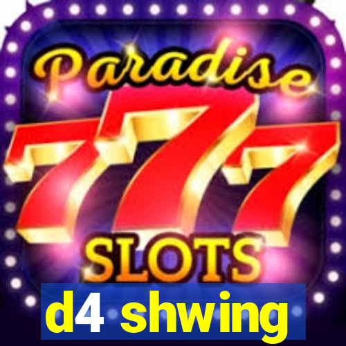 d4 shwing