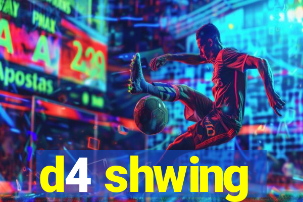 d4 shwing