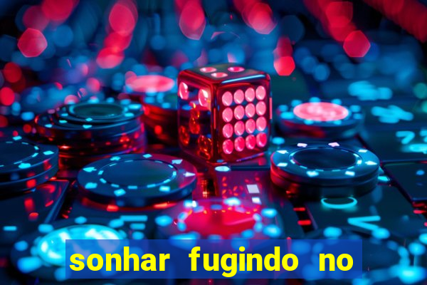 sonhar fugindo no jogo do bicho