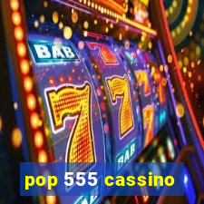 pop 555 cassino