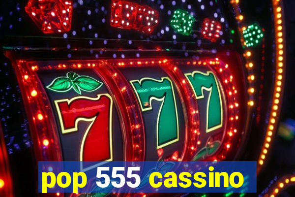 pop 555 cassino
