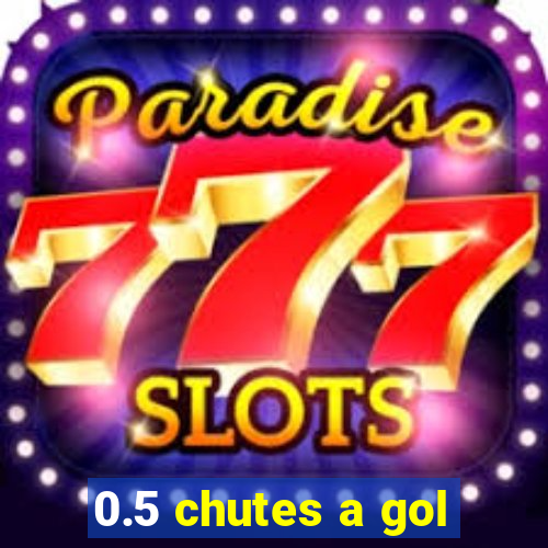 0.5 chutes a gol