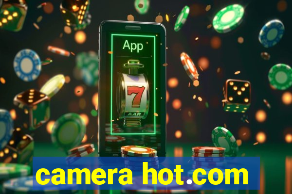 camera hot.com