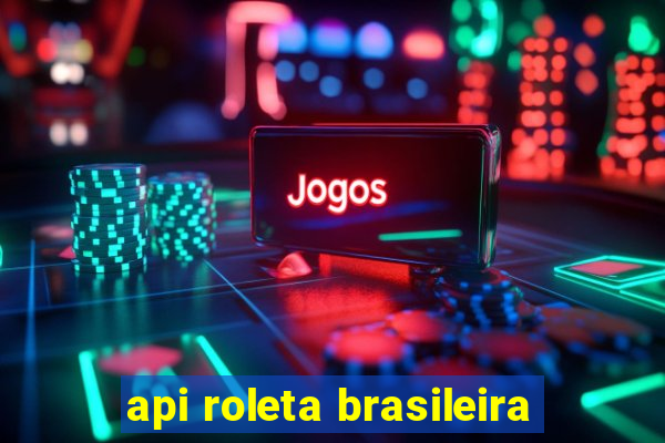 api roleta brasileira