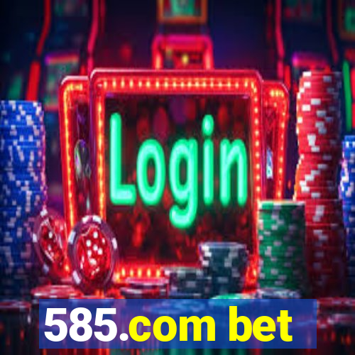 585.com bet
