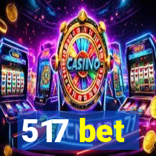 517 bet